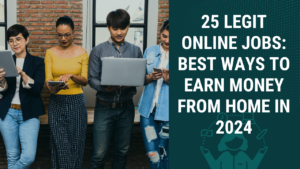 Make Money Online – Work From Anywhere [Top 5 best make money online jobs]