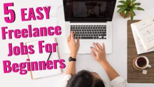 Freelancing Jobs The Honest Truth [top 5 best freelancer jobs]